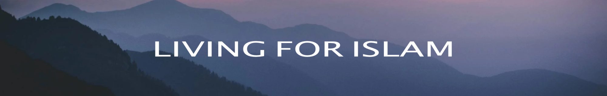 Living For Islam